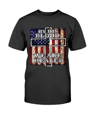 By His Blood We Are Healed T-Shirt