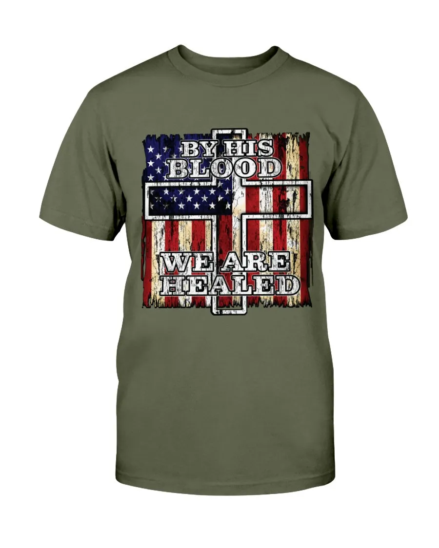 By His Blood We Are Healed T-Shirt