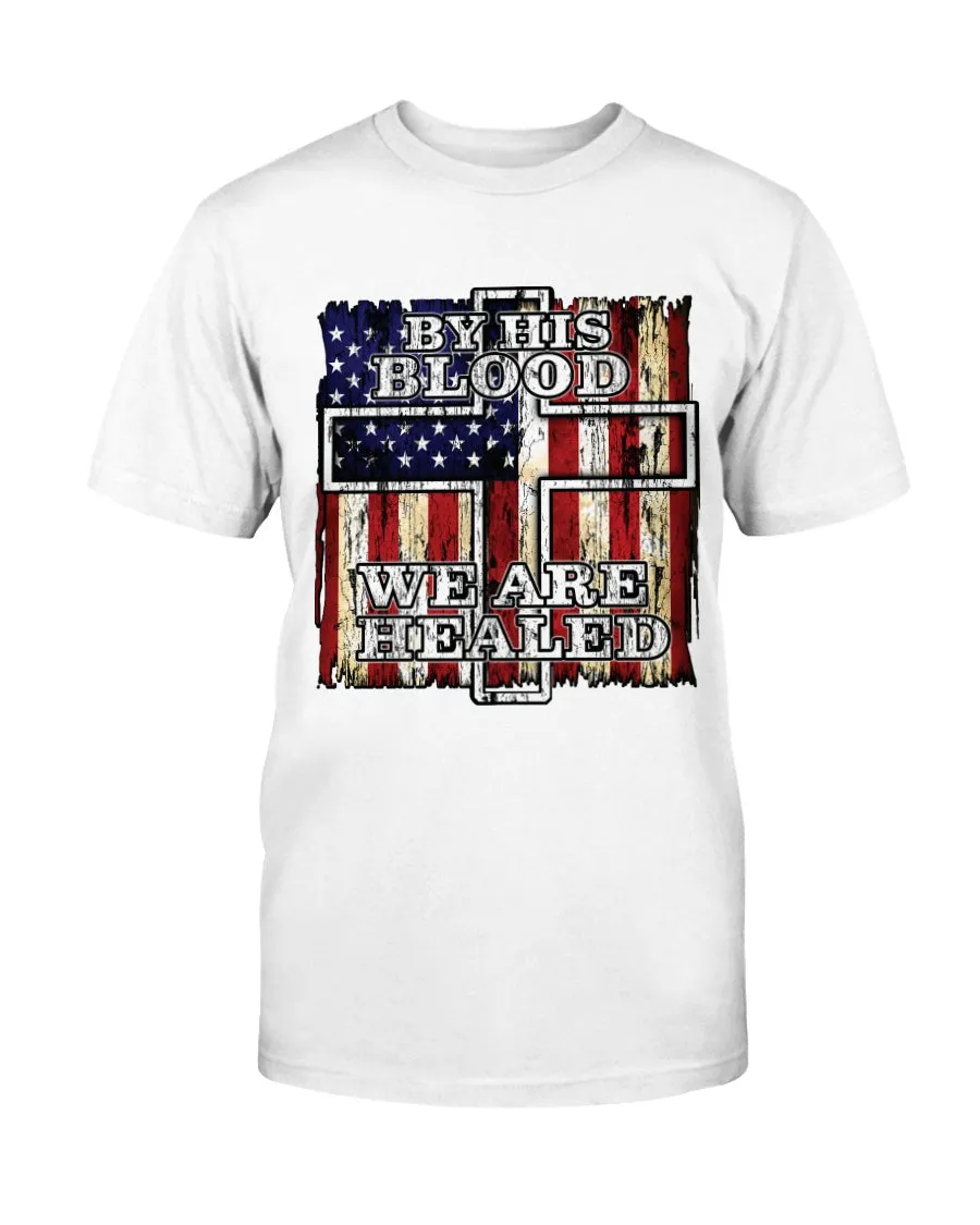 By His Blood We Are Healed T-Shirt